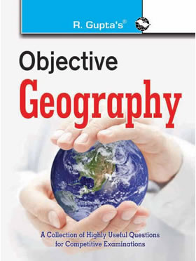 RGupta Ramesh Objective Geography: Collection of Highly useful Questions for Competitive Exams English Medium